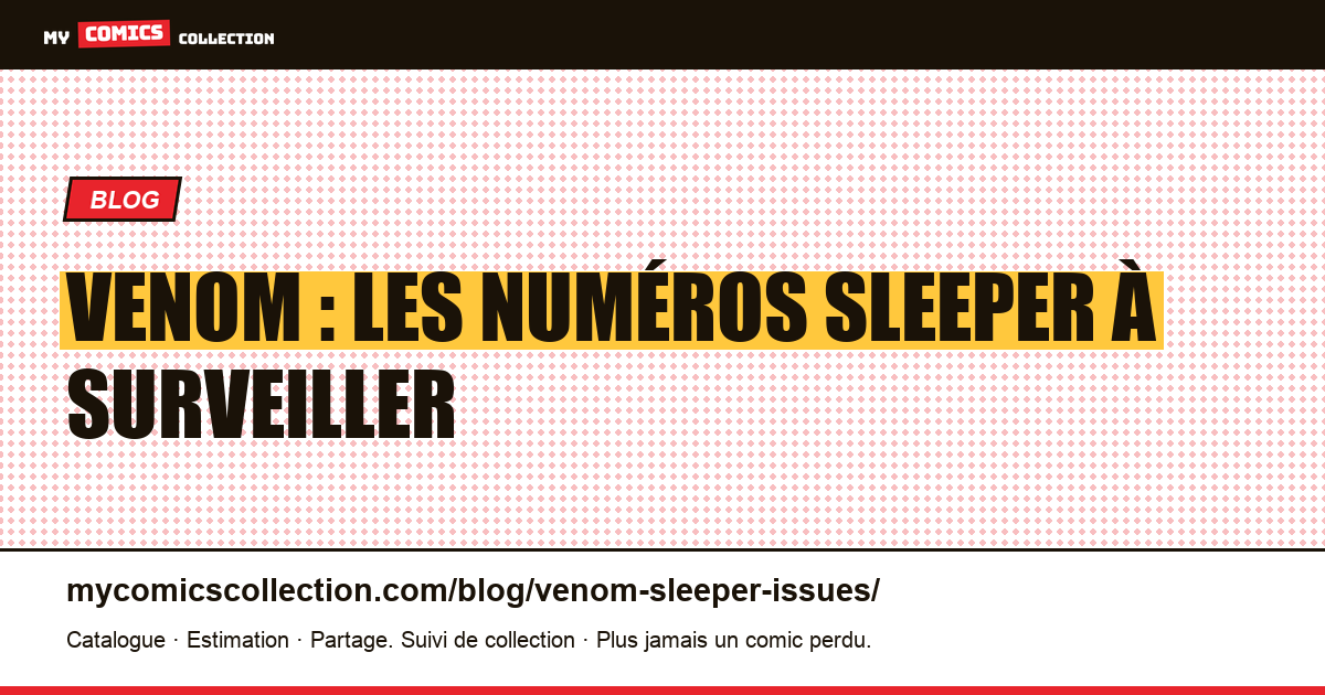 Venom : les numéros « sleeper » à fort potentiel, illustration article
