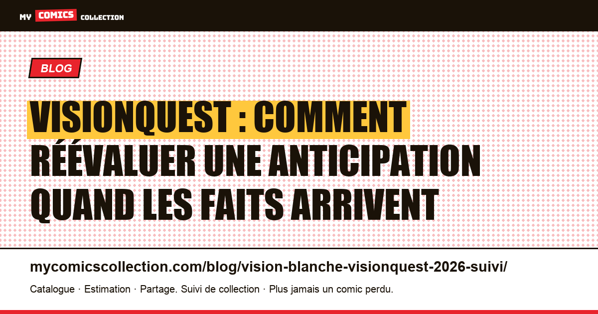VisionQuest : comment réévaluer une anticipation quand les faits arrivent, illustration article