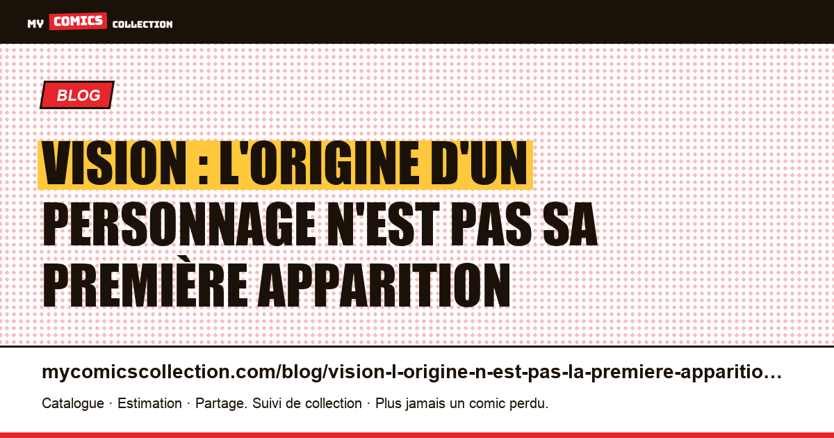Vision : l'origine d'un personnage n'est pas sa première apparition — illustration article