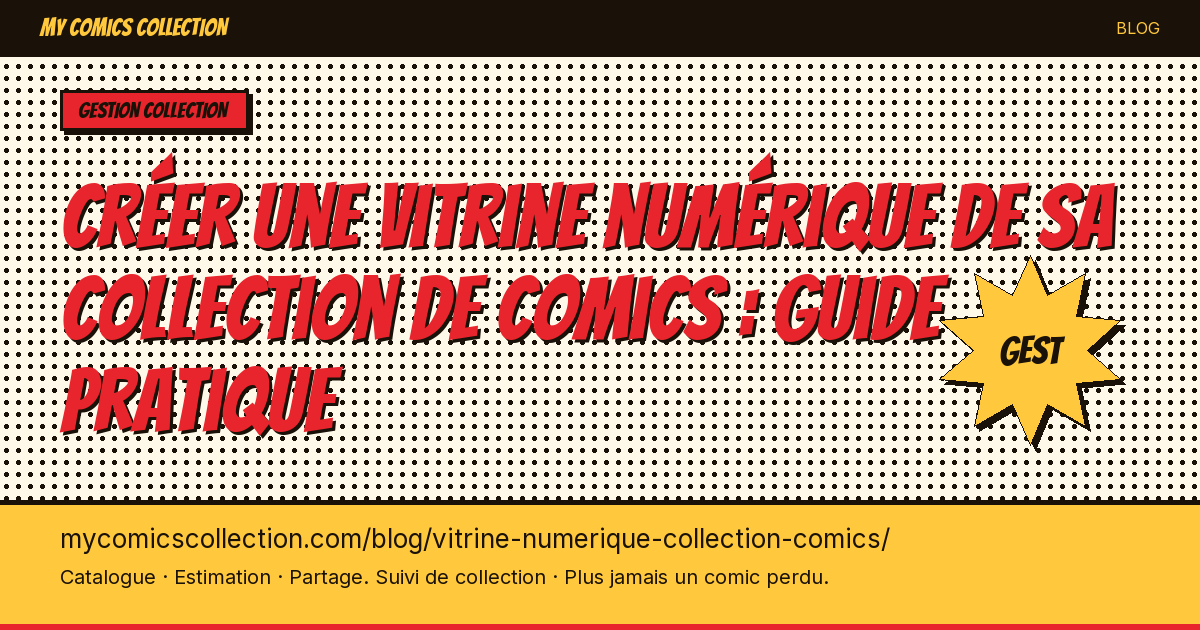 Créer une vitrine numérique de sa collection de comics : guide pratique — illustration article