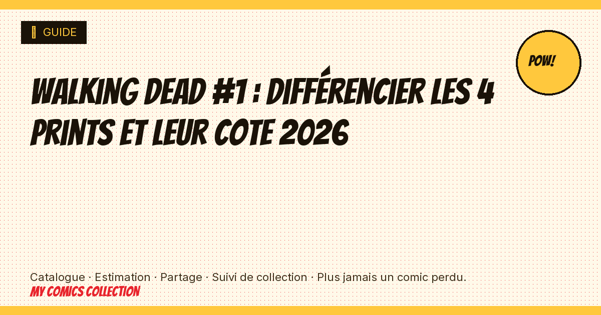 Walking Dead #1 : différencier les 4 prints et leur cote 2026 — illustration article