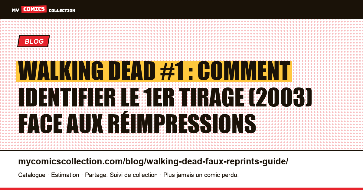 Walking Dead #1 : identifier le vrai 1er tirage face aux réimpressions, illustration article