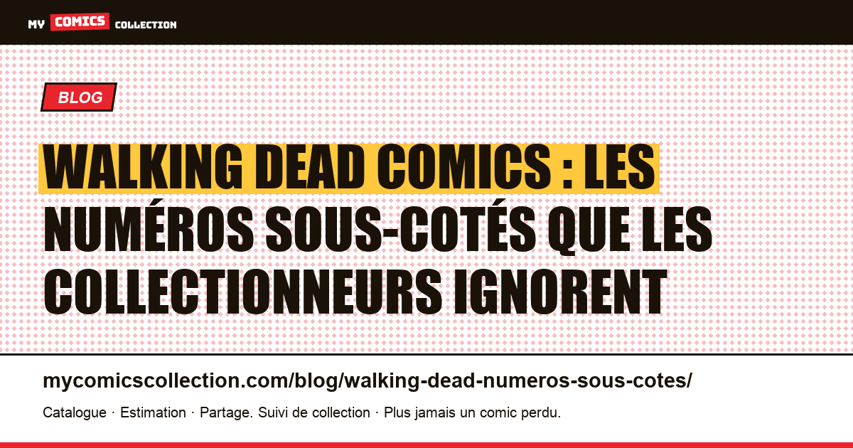 Walking Dead : les numéros sous-cotés à connaître, illustration article