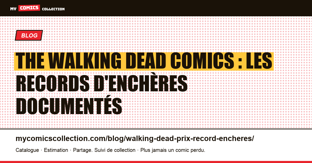 The Walking Dead : records d'enchères et prix des numéros clés, illustration article