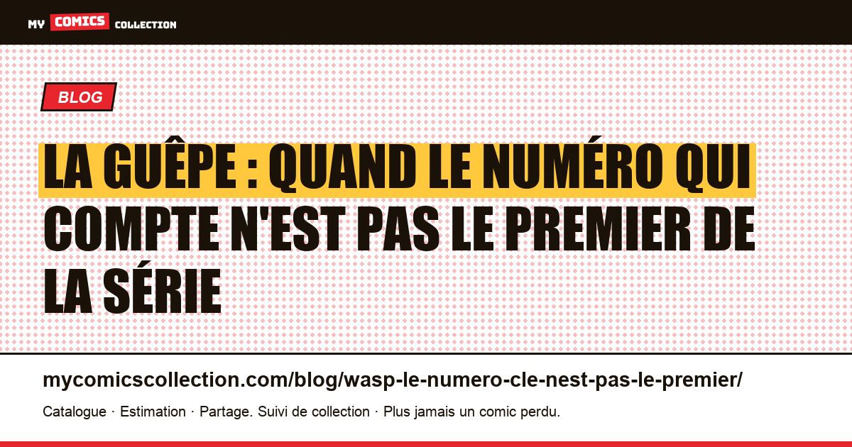 La Guêpe : quand le numéro qui compte n'est pas le premier de la série — illustration article