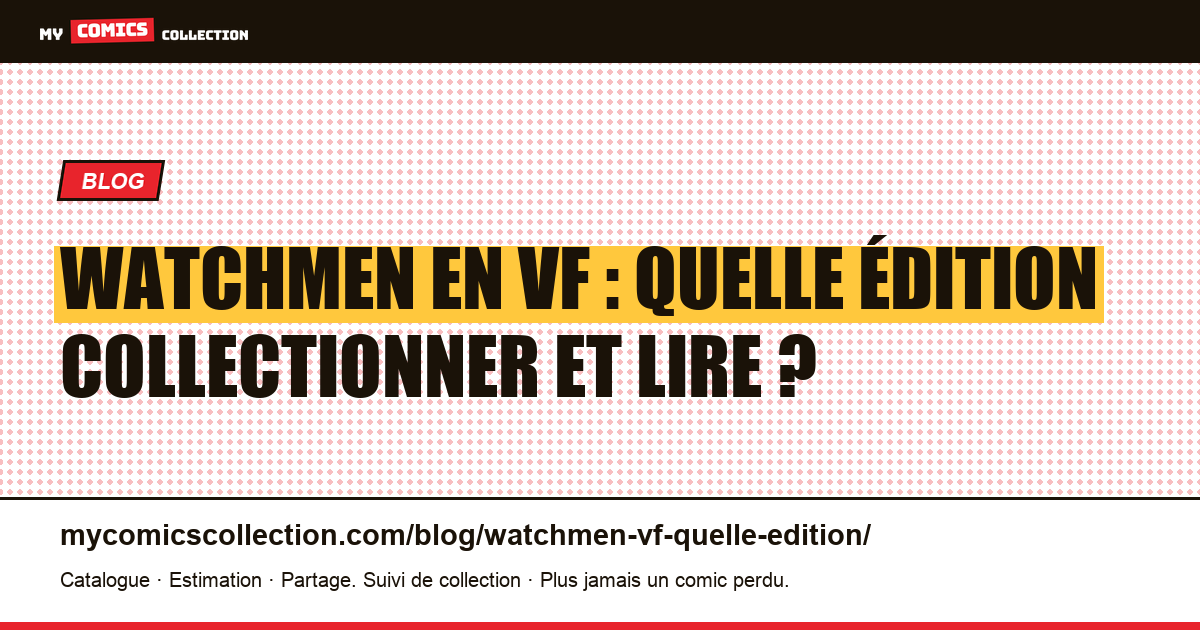 Watchmen en VF : quelle édition choisir entre Zenda, Panini et Urban ?, illustration article