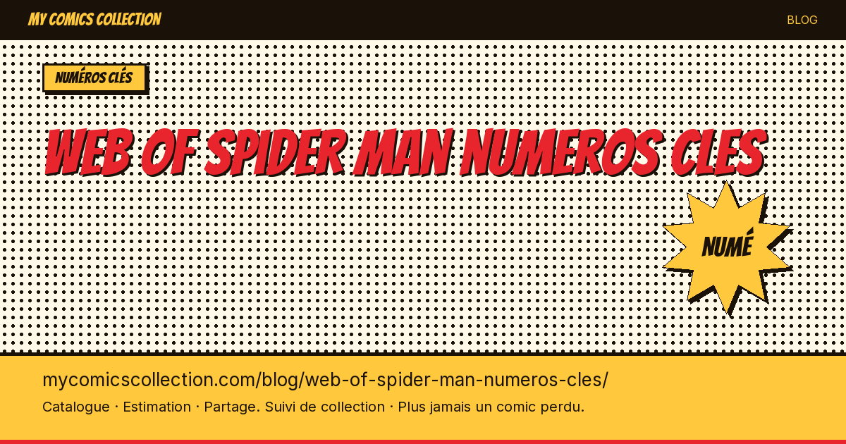 Web of Spider-Man numeros cles — illustration article
