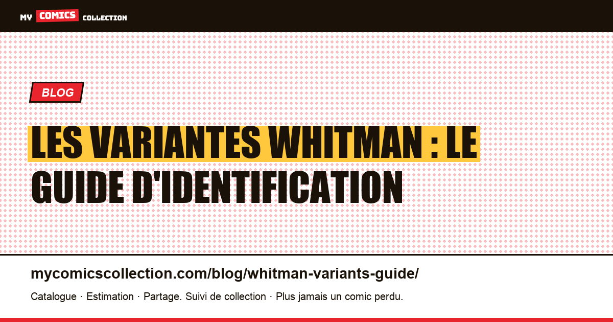 Les variantes Whitman : le guide d'identification, illustration article