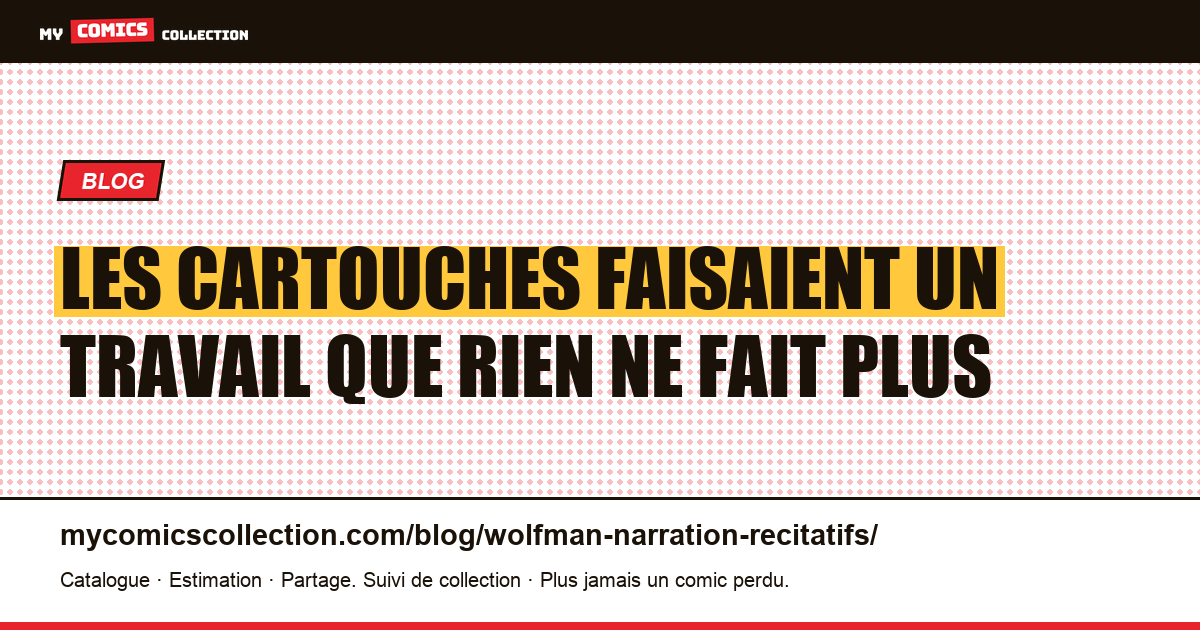 Les cartouches faisaient un travail que rien ne fait plus — illustration article
