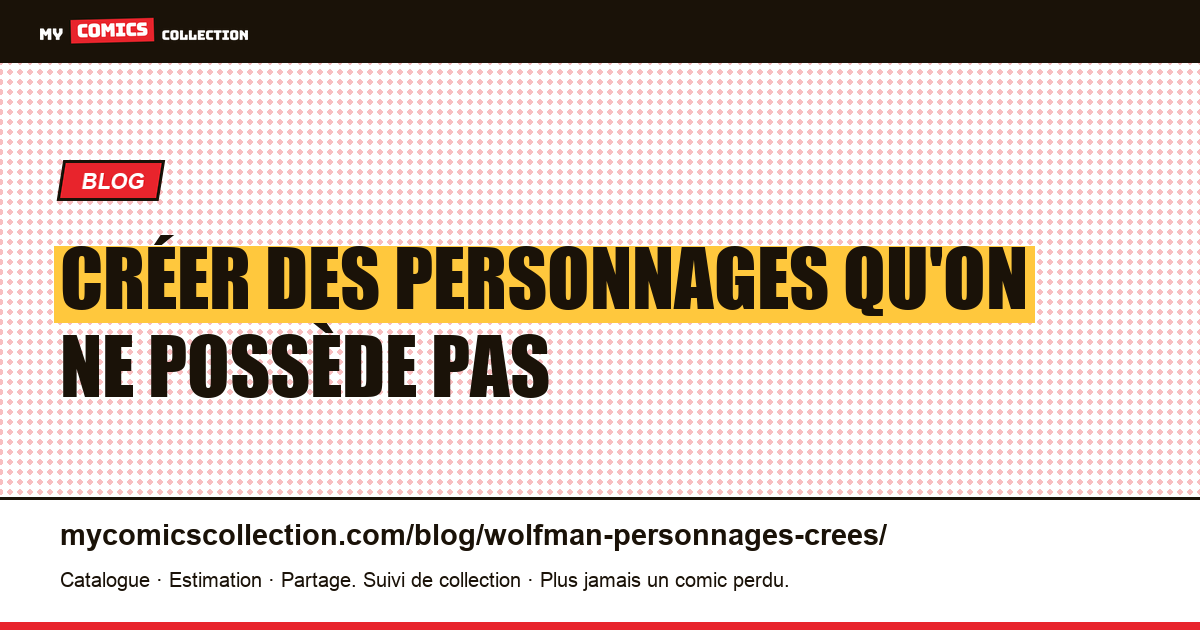 Créer des personnages qu'on ne possède pas — illustration article