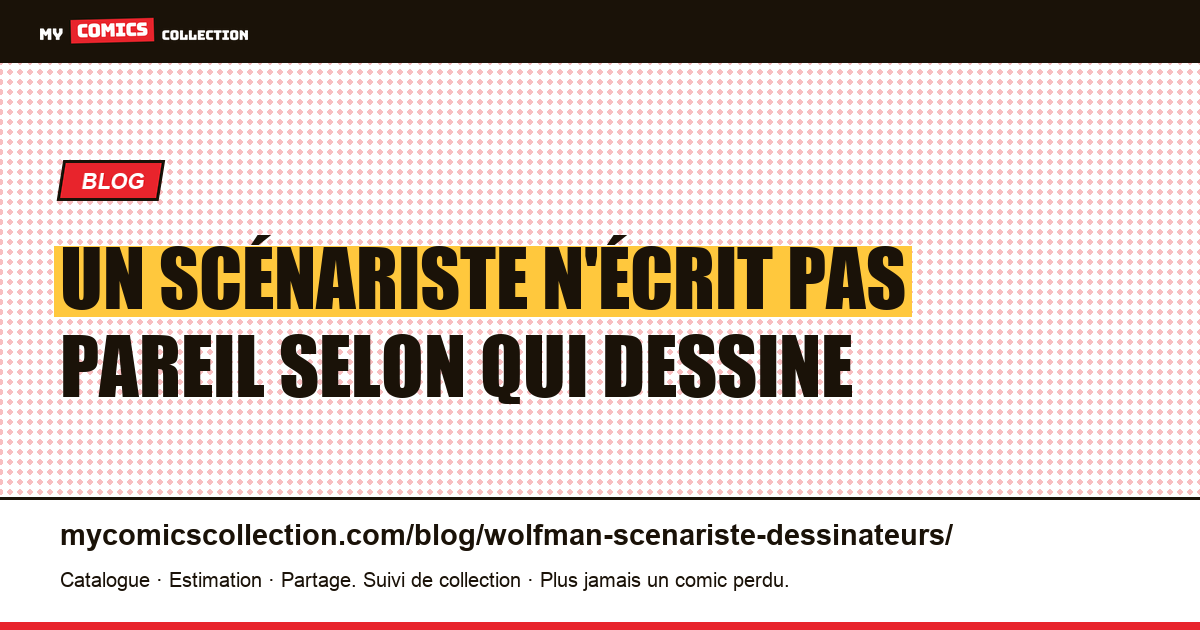 Un scénariste n'écrit pas pareil selon qui dessine — illustration article