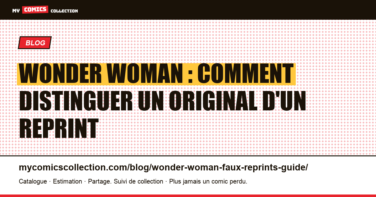Wonder Woman : originaux, reprints et pièges du collectionneur, illustration article