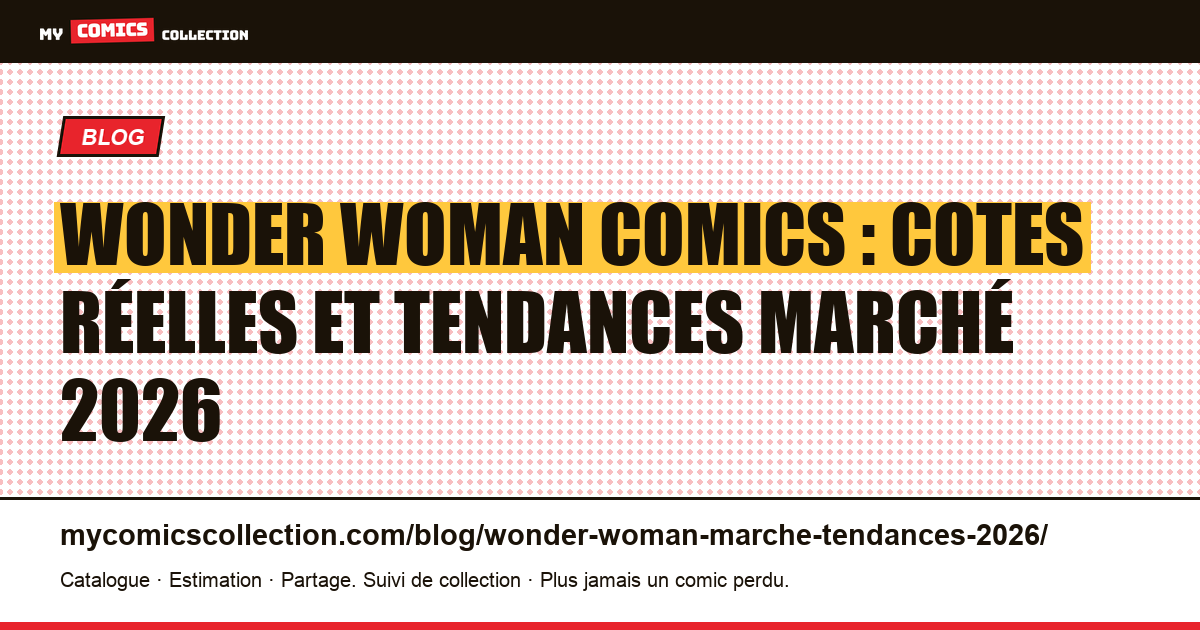 Wonder Woman : tendances du marché comics en 2026, illustration article