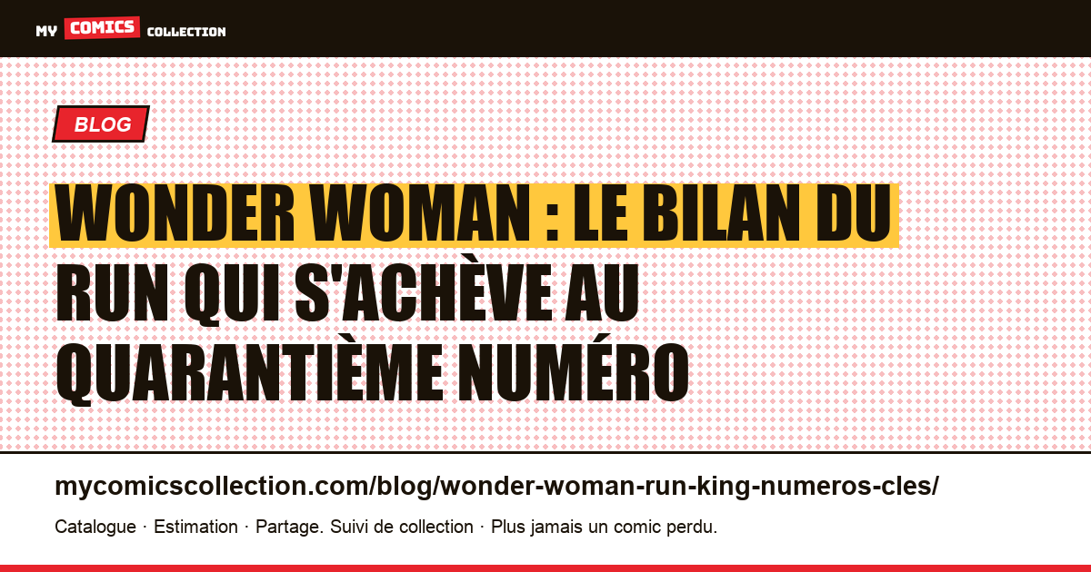 Wonder Woman : le bilan du run qui s'achève au quarantième numéro, illustration article