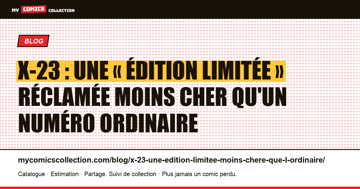 X-23 : une « édition limitée » réclamée moins cher qu'un numéro ordinaire — illustration article