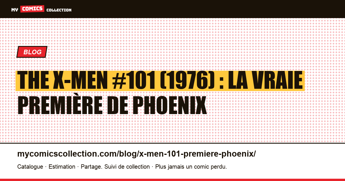 The X-Men #101 (1976) : la première apparition de Phoenix, décryptée, illustration article