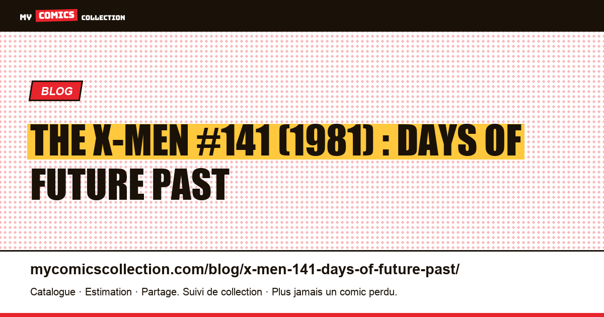 The X-Men #141 (1981) : Days of Future Past, un arc en deux numéros, illustration article
