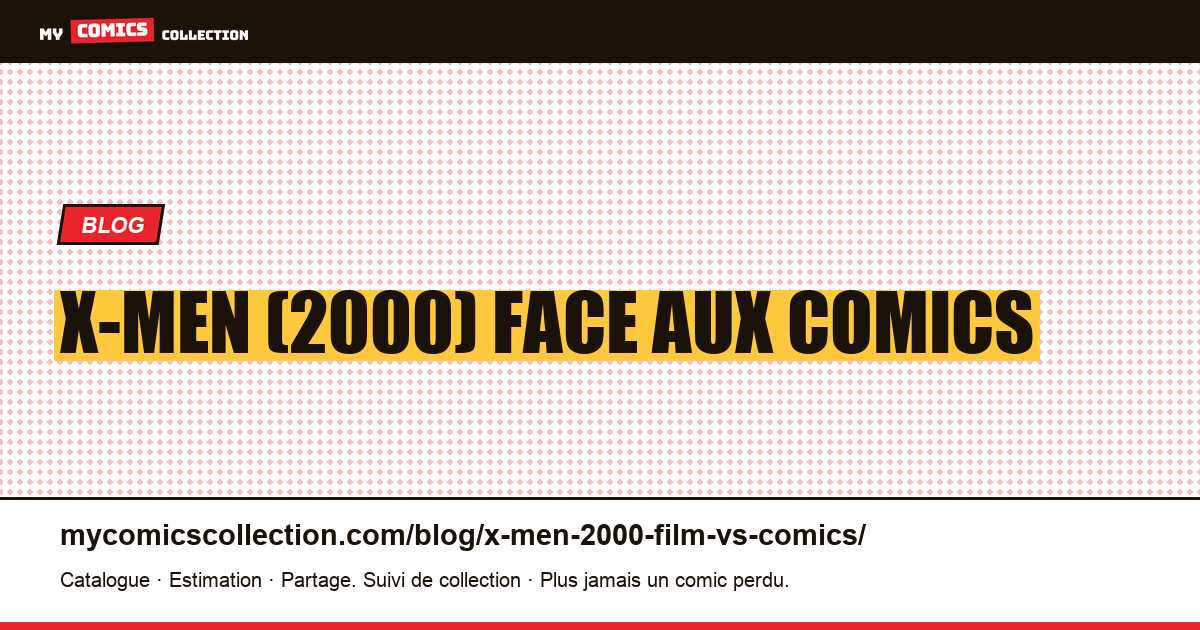 X-Men (2000) : le film face aux comics d'inspiration — illustration article