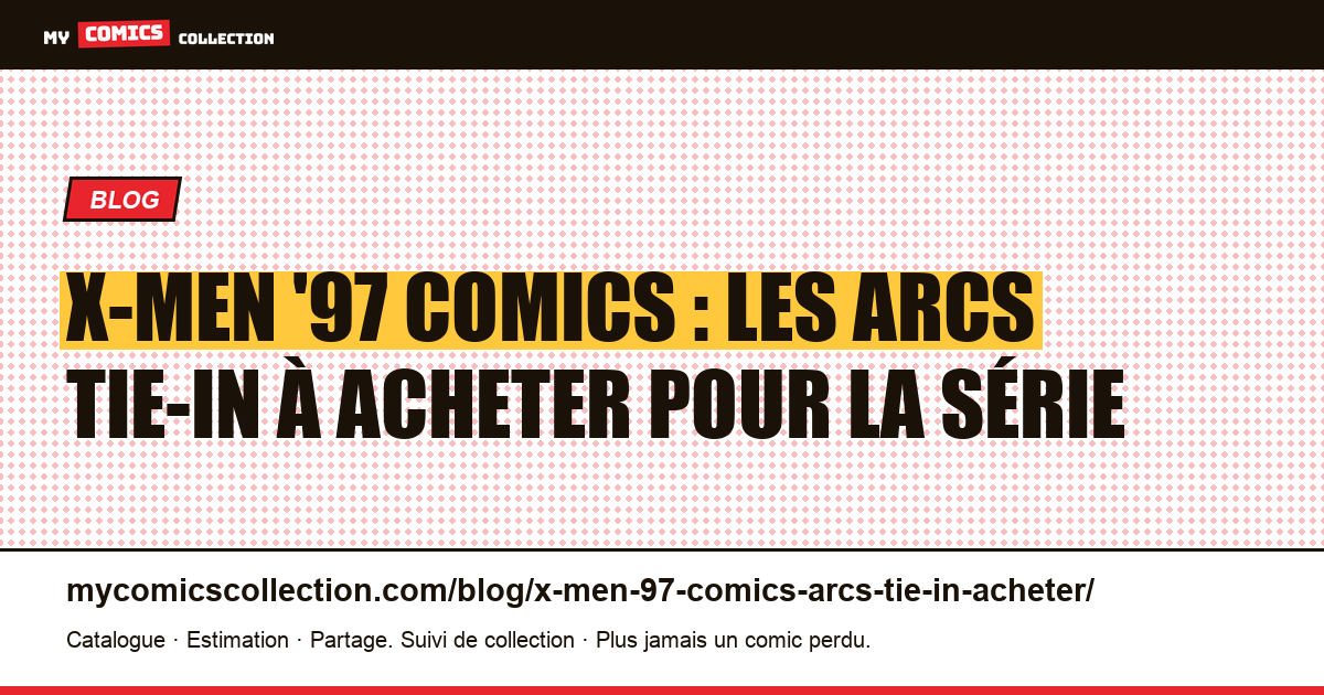 X-Men '97 comics : les arcs tie-in à acheter pour la série — illustration article