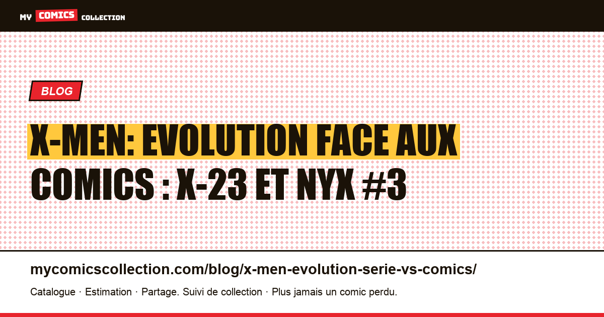 X-Men: Evolution face aux comics : X-23 et NYX #3 — illustration article