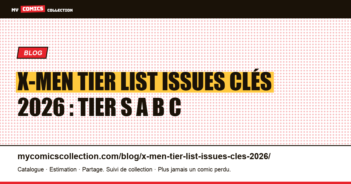 X-Men tier list issues clés 2026 : Tier S A B C — illustration article