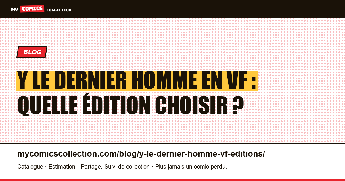 Y : le dernier homme en VF : Semic, Panini ou Urban, quelle édition lire ?, illustration article