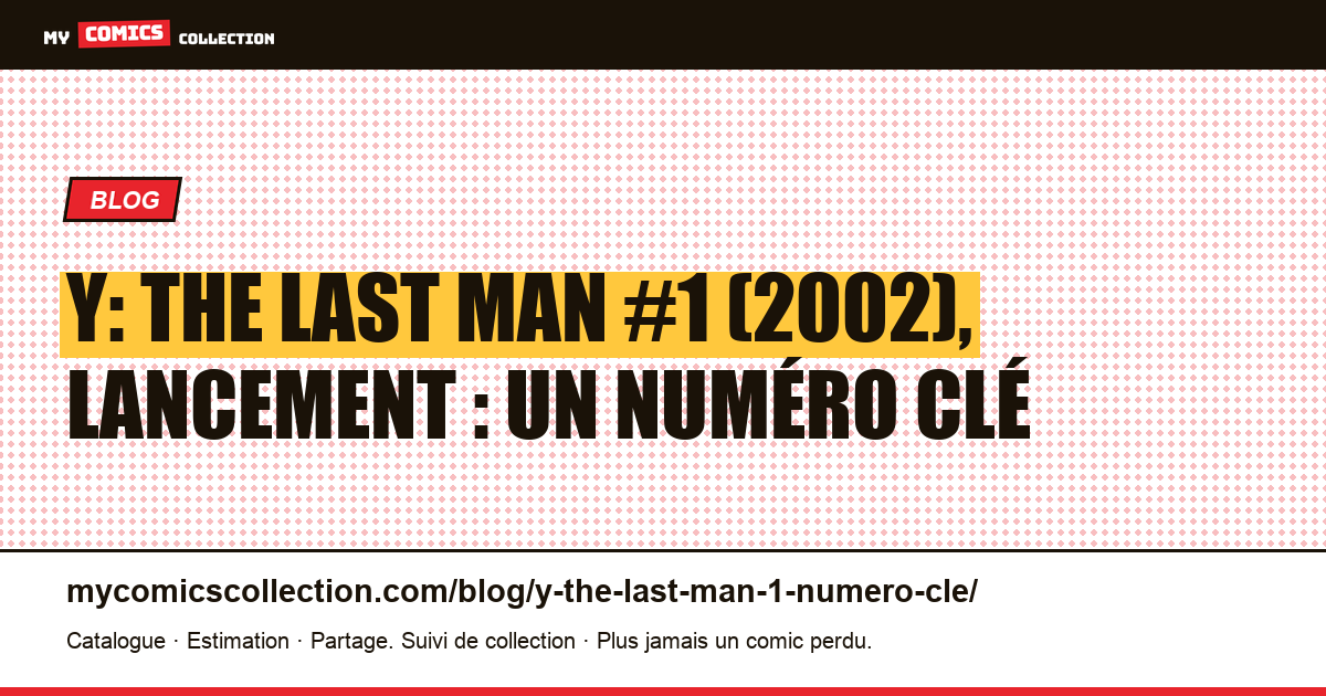 Y: The Last Man #1 (2002) : le lancement d'une série achevée, illustration article