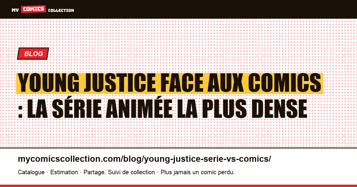 Young Justice face aux comics : la série animée la plus dense — illustration article