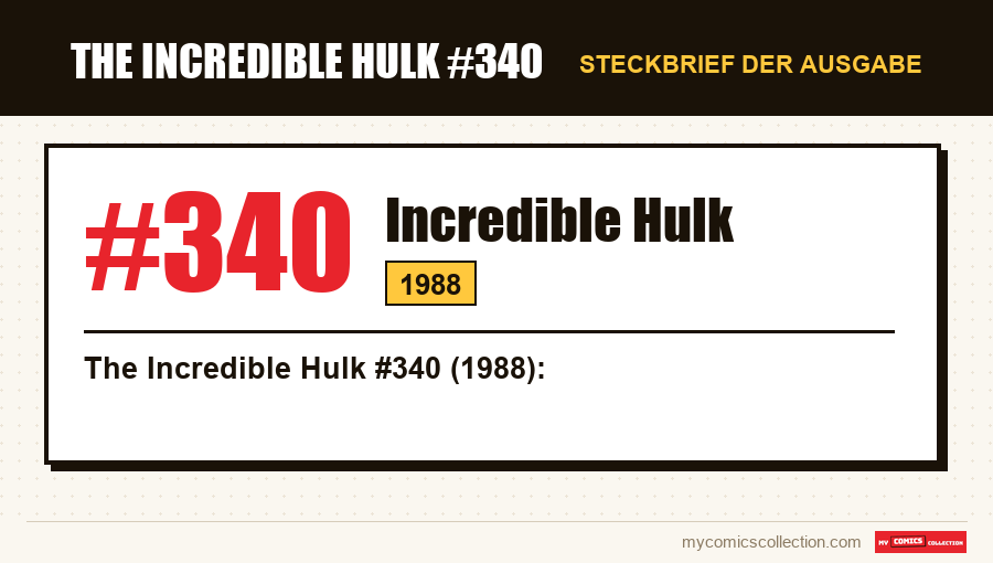 Steckbrief von Incredible Hulk #340: Nummer, Jahr und warum es eine Schlüsselausgabe ist