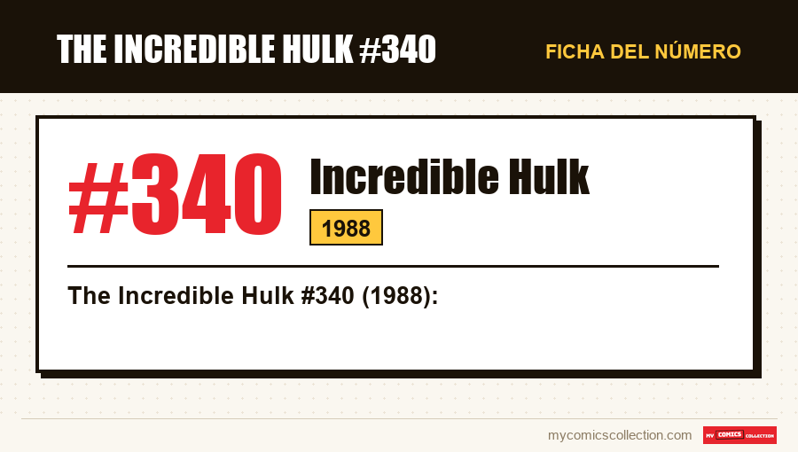 Ficha de Incredible Hulk #340: número, año y por qué es un número clave