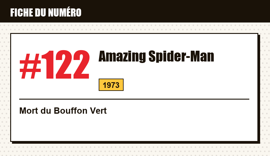 Carte d'identité : Amazing Spider-Man #122 (1973) : la mort du Bouffon Vert