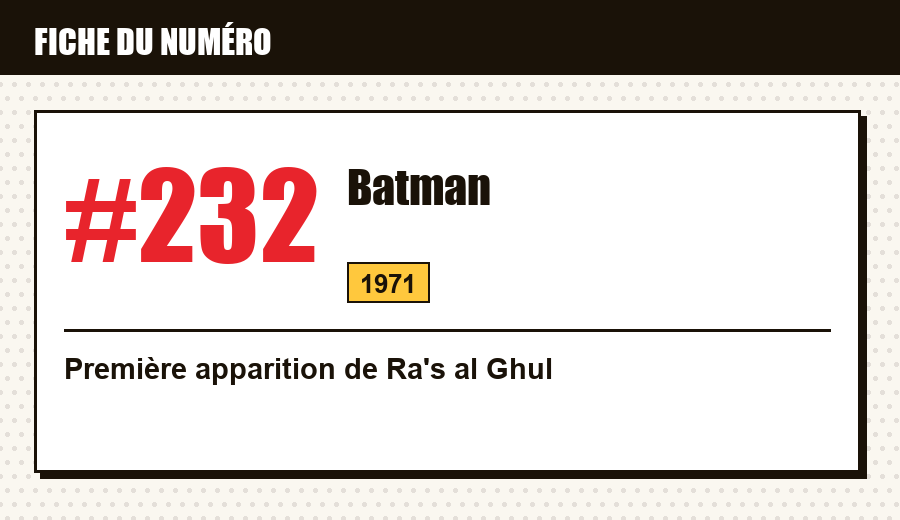 Carte d'identité : Batman #232 (1971) : la première apparition de Ra's al Ghul