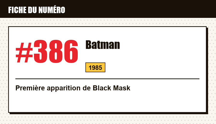 Carte d'identité : Batman #386 (1985) : la première apparition de Black Mask