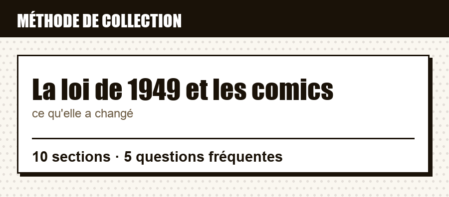 Repère de méthode : La loi de 1949 et les comics, et ce que couvre l'article