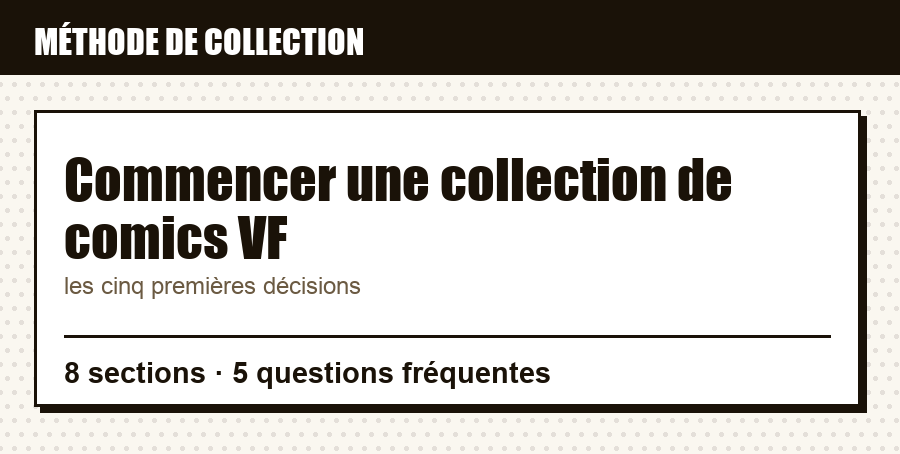Repère de méthode : Commencer une collection de comics VF, et ce que couvre l'article