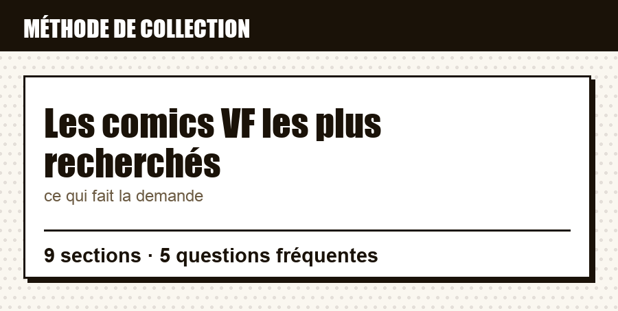 Repère de méthode : Les comics VF les plus recherchés, et ce que couvre l'article