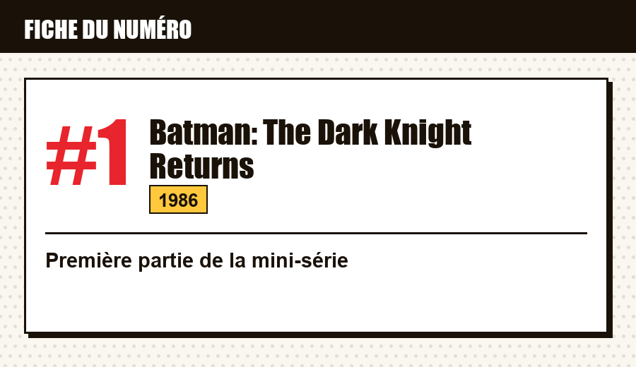 Carte d'identité : The Dark Knight Returns #1 (1986) : la première partie