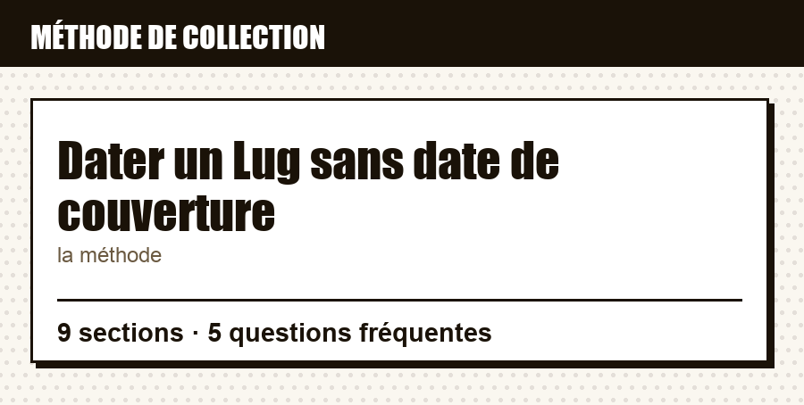 Repère de méthode : Dater un Lug sans date de couverture, et ce que couvre l'article
