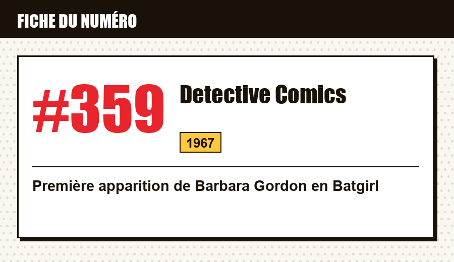 Carte d'identité : Detective Comics #359 (1967) : la première Batgirl