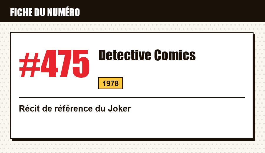 Carte d'identité : Detective Comics #475 (1978) : « The Laughing Fish »