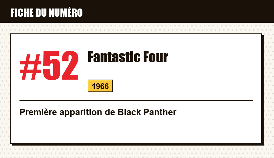 Carte d'identité : Fantastic Four #52 (1966) : la première apparition de Black Panther