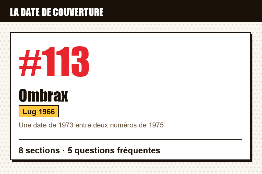 Carte d'identité de Ombrax n°113 : les numéros dont la date de couverture est examinée, série, éditeur et année