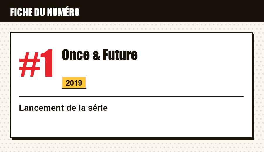 Carte d'identité : Once & Future #1 (2019) : le lancement