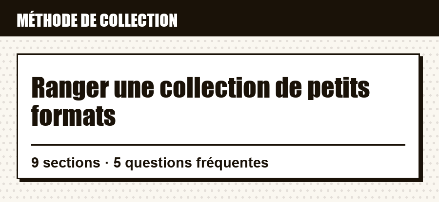 Repère de méthode : Ranger une collection de petits formats, et ce que couvre l'article