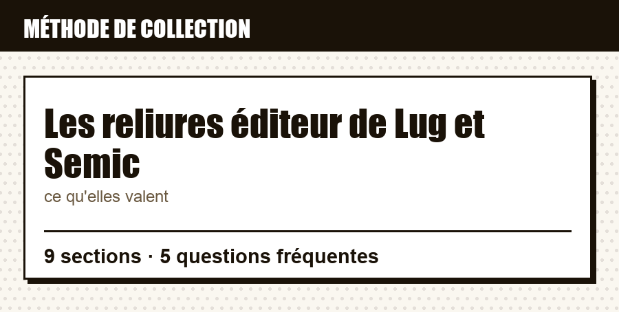 Repère de méthode : Les reliures éditeur de Lug et Semic, et ce que couvre l'article