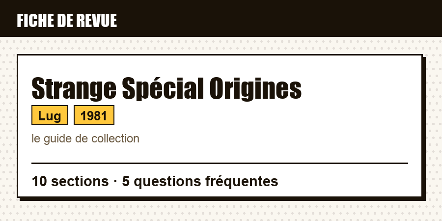 Carte d'identité de la revue Strange Spécial Origines : éditeur, année de lancement, contenu de l'article