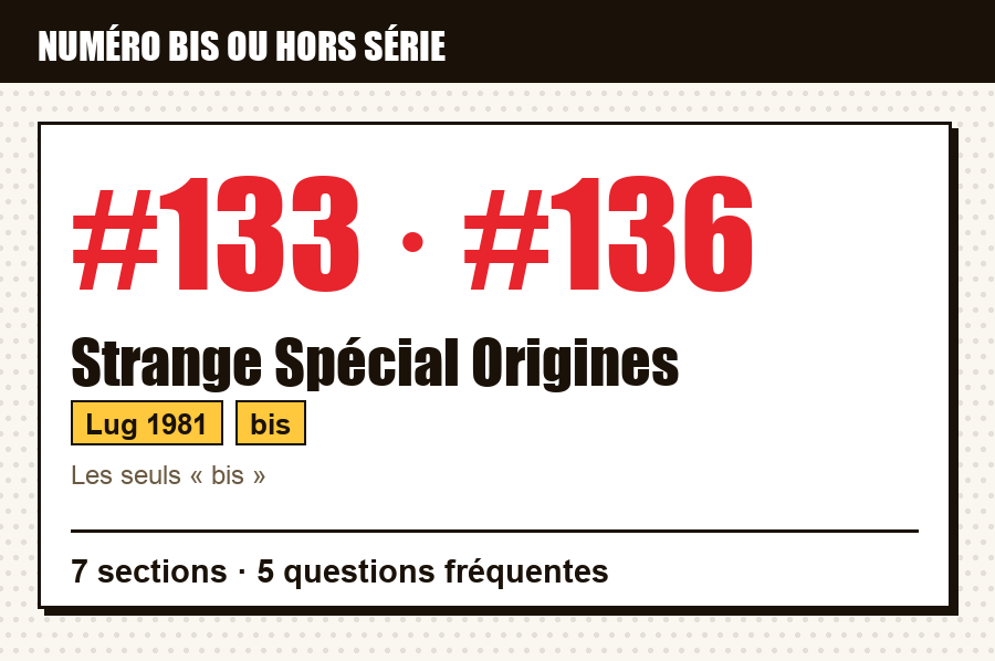 Carte d'identité de Strange Spécial Origines « 133 bis » et « 136 bis » : numéro bis ou hors série, série, éditeur et année