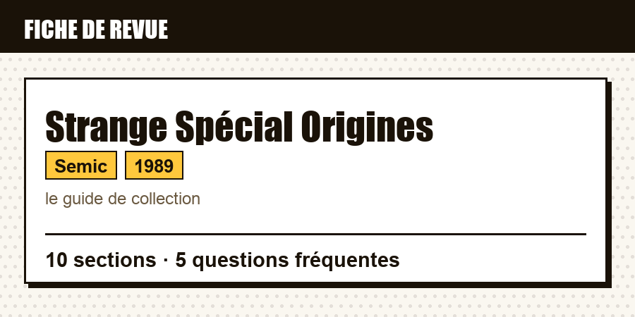 Carte d'identité de la revue Strange Spécial Origines : éditeur, année de lancement, contenu de l'article
