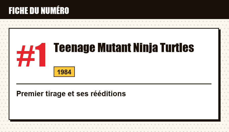 Carte d'identité : Teenage Mutant Ninja Turtles #1 (1984) : le premier tirage
