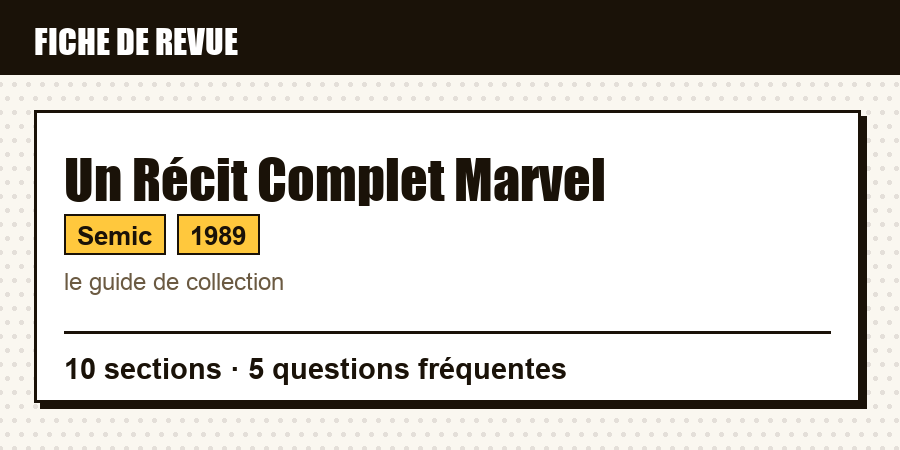 Carte d'identité de la revue Un Récit Complet Marvel : éditeur, année de lancement, contenu de l'article